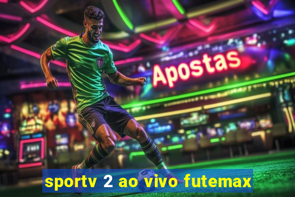 sportv 2 ao vivo futemax